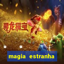 magia estranha filme completo dublado online